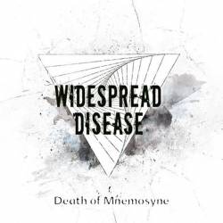 Widespread Disease : Death Of Mnemosyne